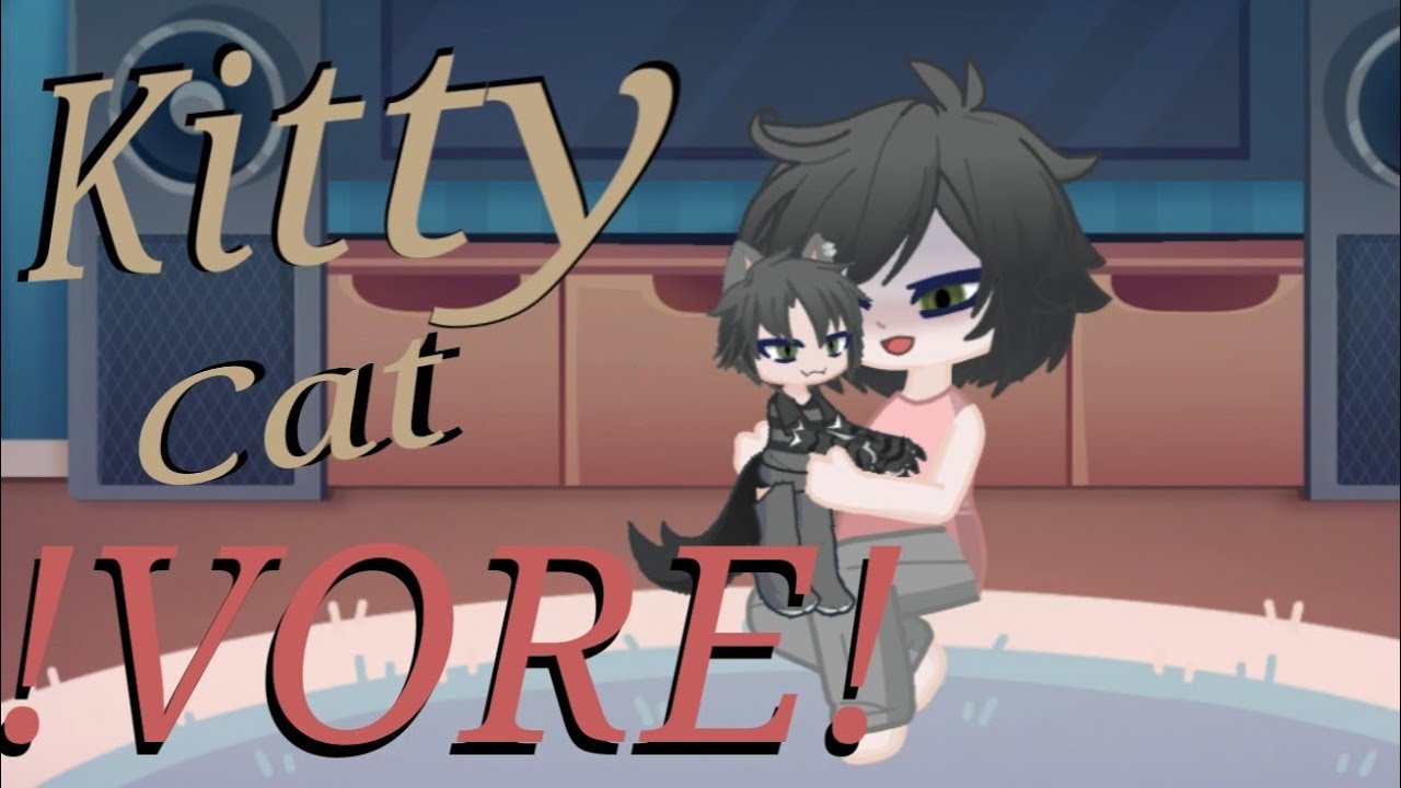 Kitty cat || Gacha Life ⚠️VORE⚠️ @linkfan3044