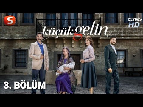 Küçük Gelin 3. Bölüm HD | 1. Sezon | Samanyolu Tv | Küre Tv