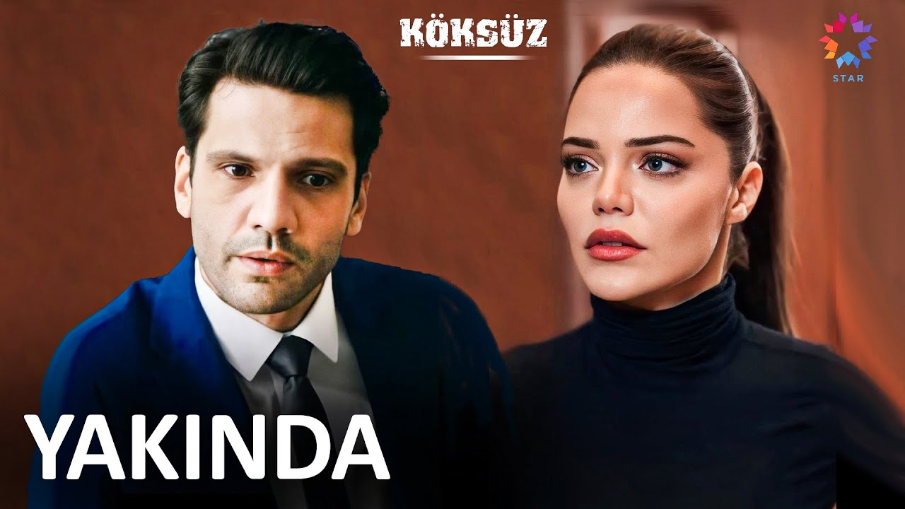 Köksüz ilk Tanıtım Yakında Başlıyor Yeni Dizi 2025