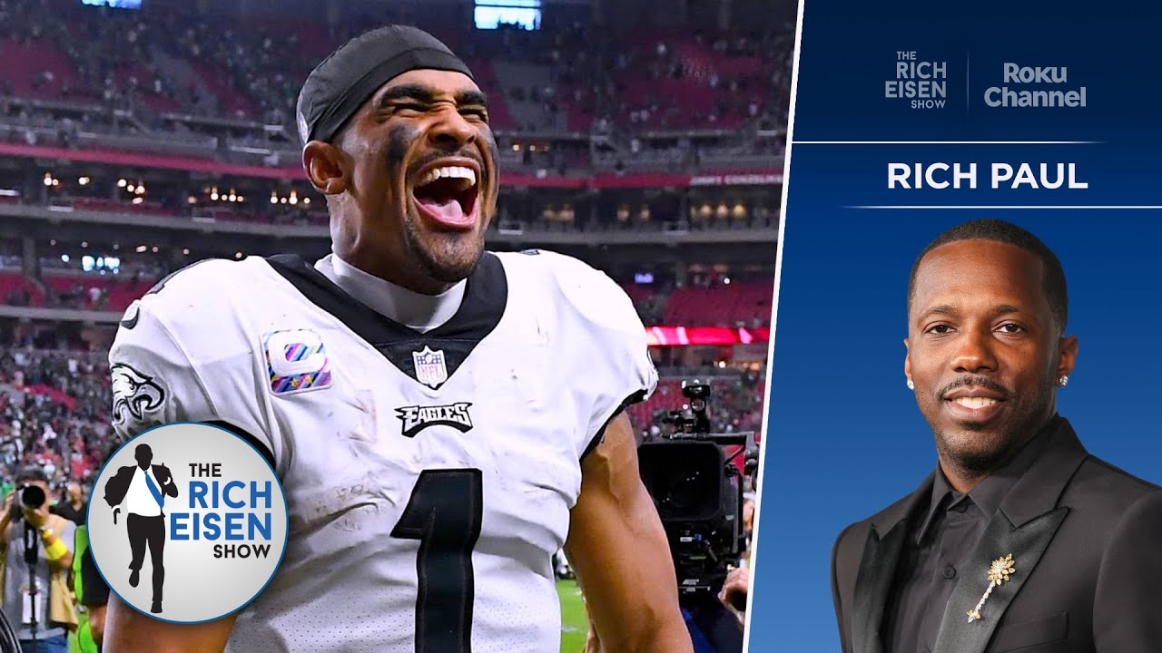 Klutch Sports’ Rich Paul on Eagles QB Jalen Hurts’ Tough-as-Nails Mentality | The Rich Eisen Show