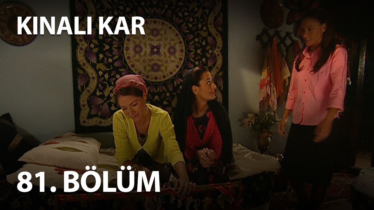 Kınalı Kar 81. Bölüm - Full Bölüm