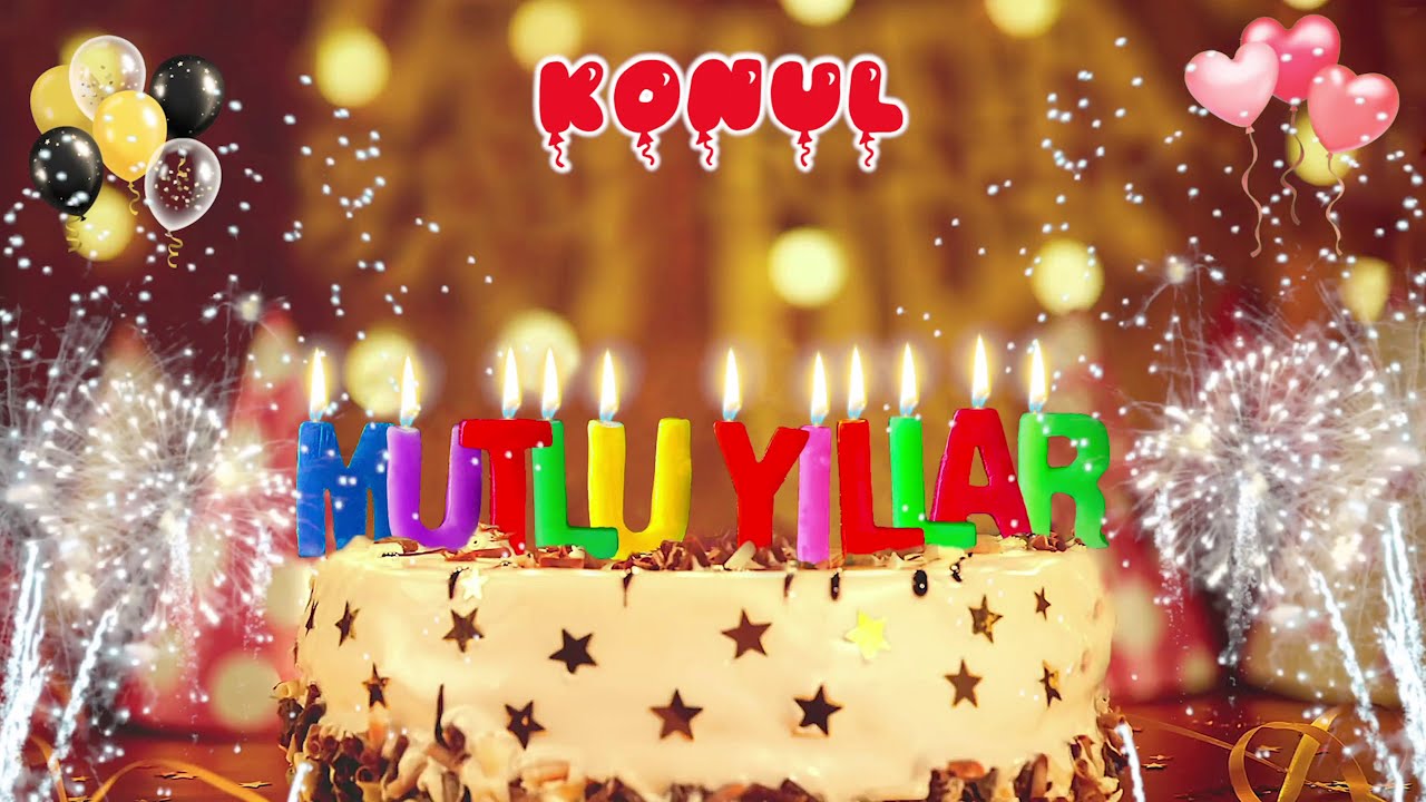 KÖNÜL iyi ki doğdun – Mutlu Yıllar
