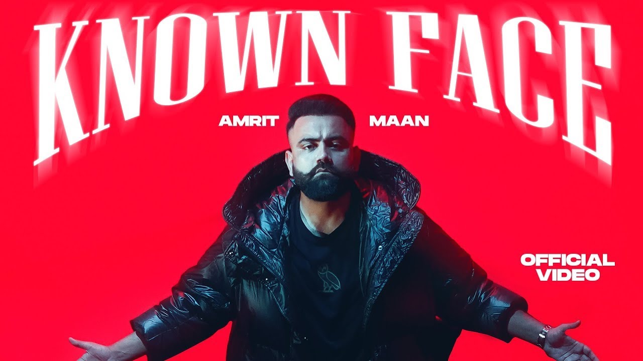 Known Face - AMRIT MAAN (Official Video) | Deep Jandu | Latest Punjabi Songs 2023 | New Songs 2023