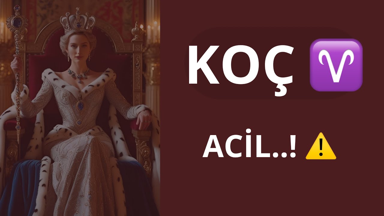 KOÇ BURCU ♈️ ACİL DUYMAN GEREKENLER! ⚠️