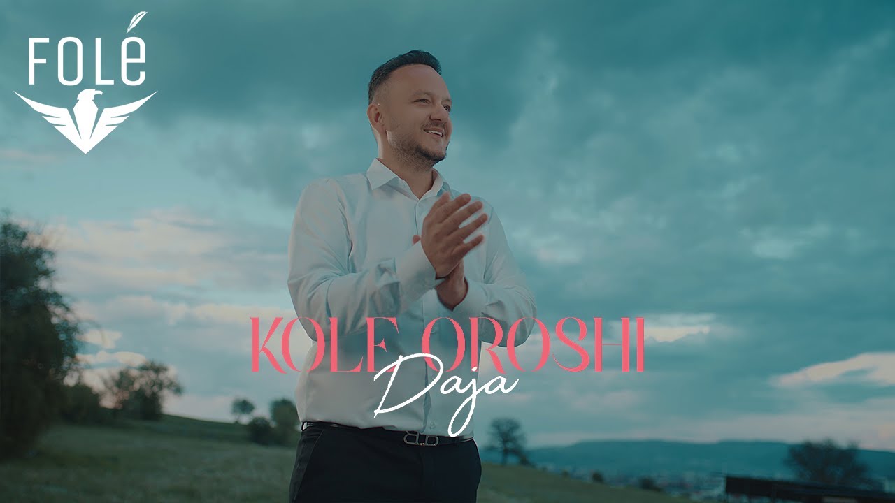 Kole Oroshi - Daja (Official Video)