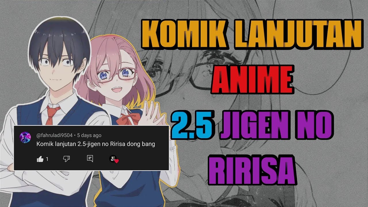 KOMIK LANJUTAN || ANIME || 2.5 jigen no ririsa || chapter berapa⁉️