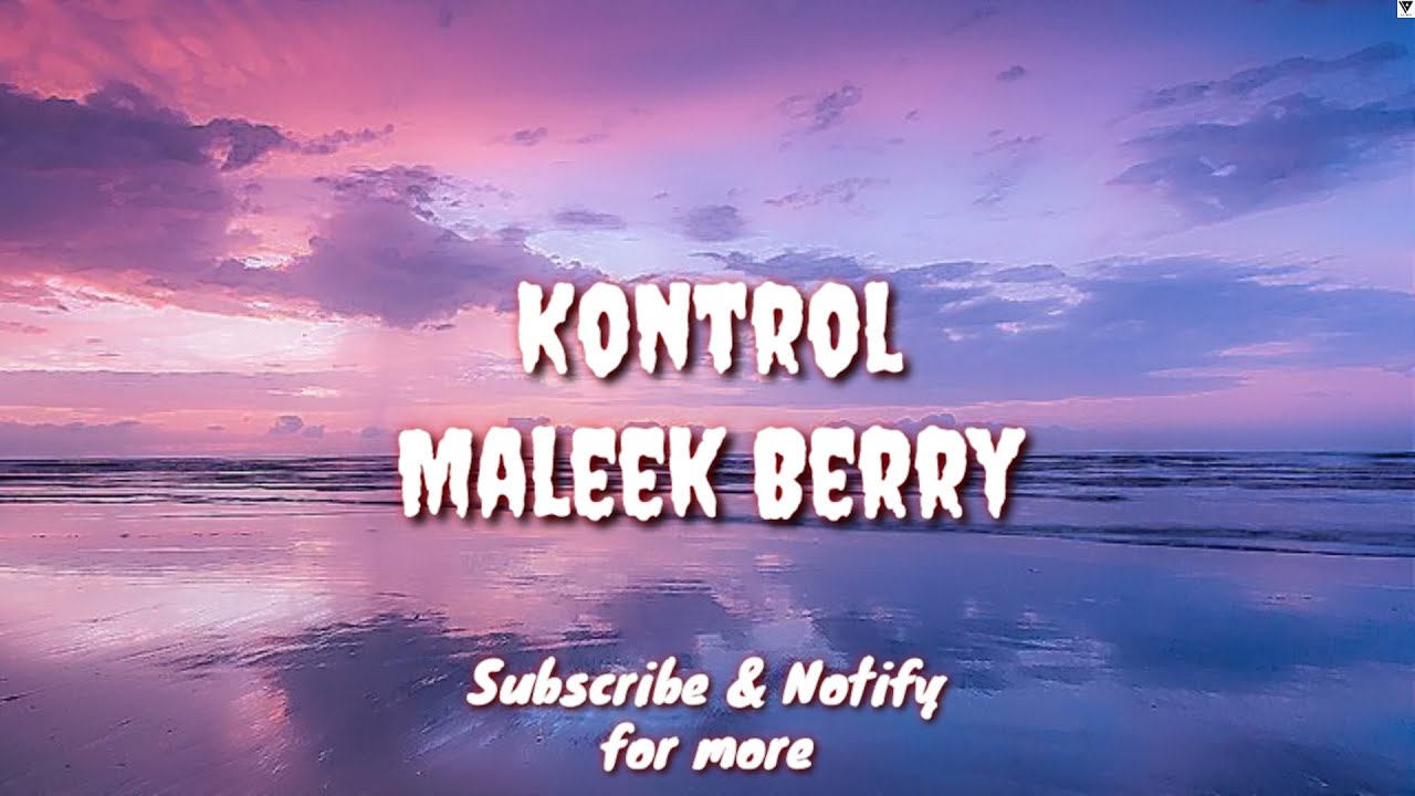 Kontrol (Lyric) - Maleek Berry