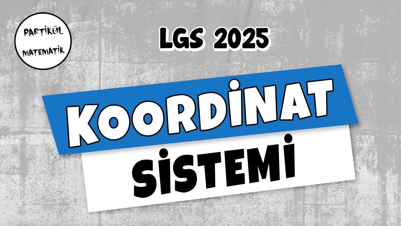 Koordinat Sistemi | LGS 2025 | 8.Sınıf Matematik