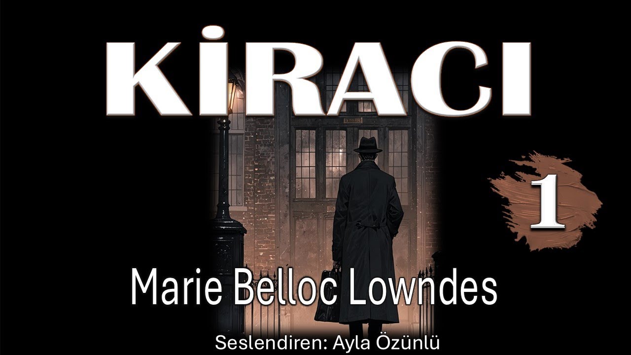 KİRACI 1. Bölüm - Marie Belloc Lowndes - Polisiye Sesli Kitap