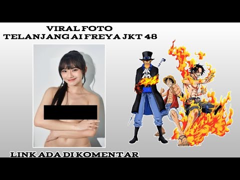 KUMPULAN FOTO TELANJANG AI FREYA JKT 48 || FF CR LEAGUE