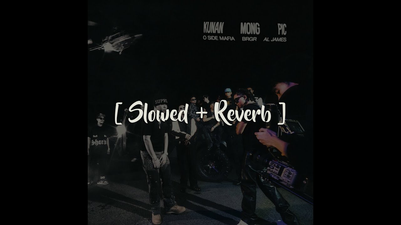 KUNAN MONG PIC FT.  AL JAMES (Slowed + Reverb)