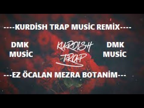 Kurdısh Trap Remix-MEZRA BOTANIM   { Demirkıran  MUSİC } 2019