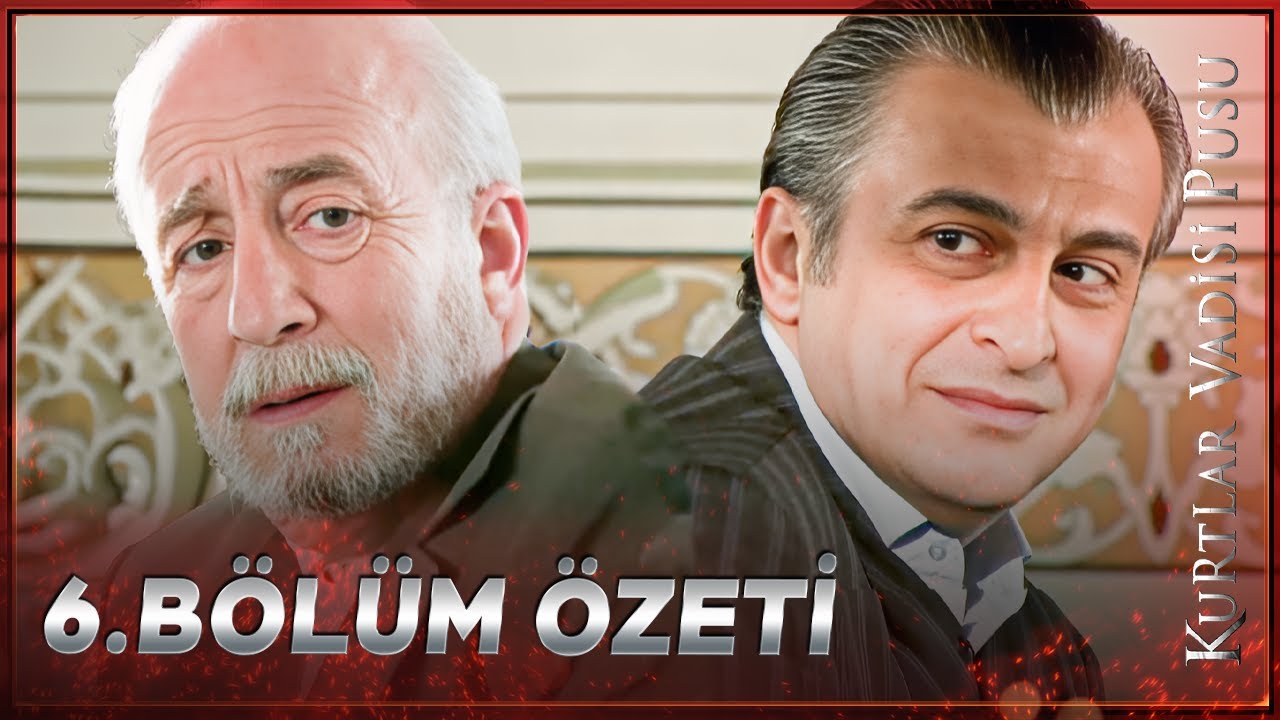 Kurtlar Vadisi Pusu - 6. Bölüm Özeti FULL HD