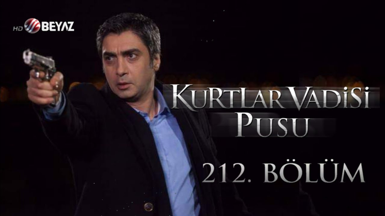 Kurtlar Vadisi Pusu 212. Bölüm Beyaz TV FULL HD