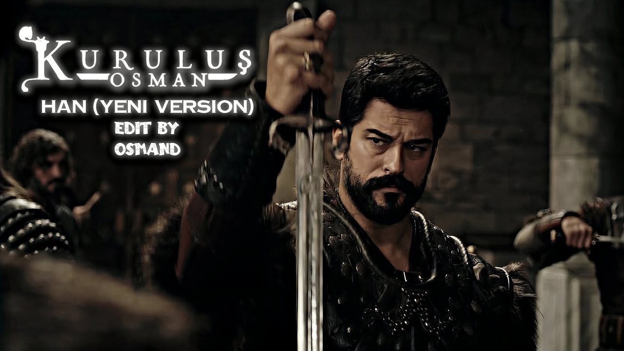 Kuruluş Osman Müzikleri - HAN (Yeni Version)