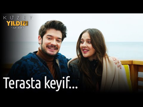 Kuzey Yıldızı İlk Aşk | Terasta Keyif...