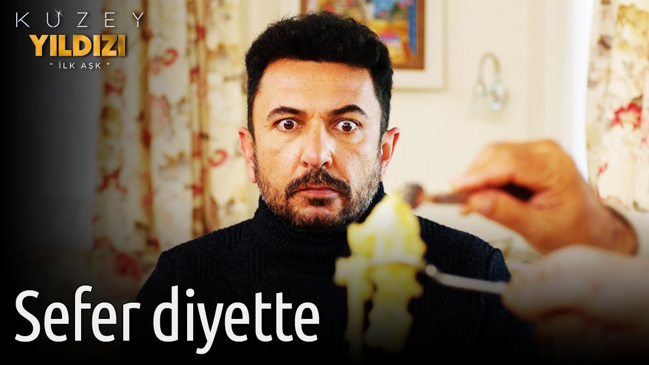 Kuzey Yıldızı İlk Aşk 56. Bölüm - Sefer Diyette