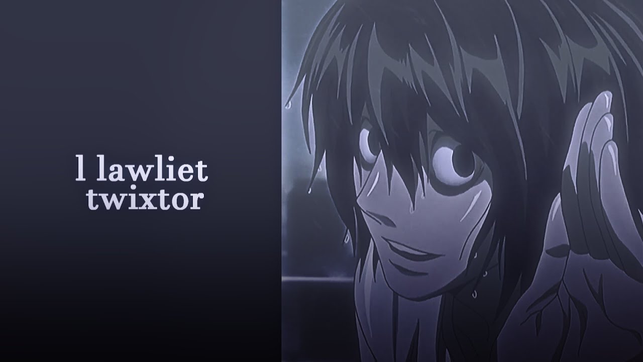 l lawliet twixtor clips