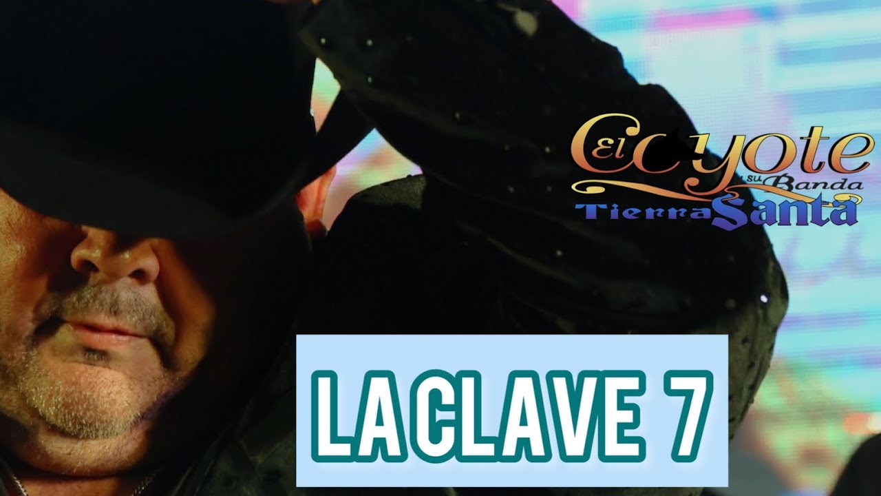 La Clave 7 ( Video Musical ) - El Coyote y su Banda Tierra Santa ( En Vivo 2023 )