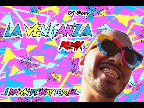 La Venganza (remix) - J Balvin ft Jhay Cortez - Dj Bony