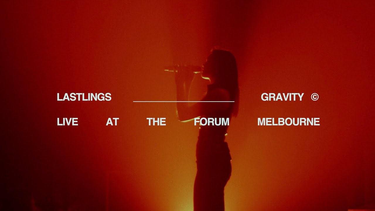 LASTLINGS - GRAVITY (Live At The Forum, Melbourne)