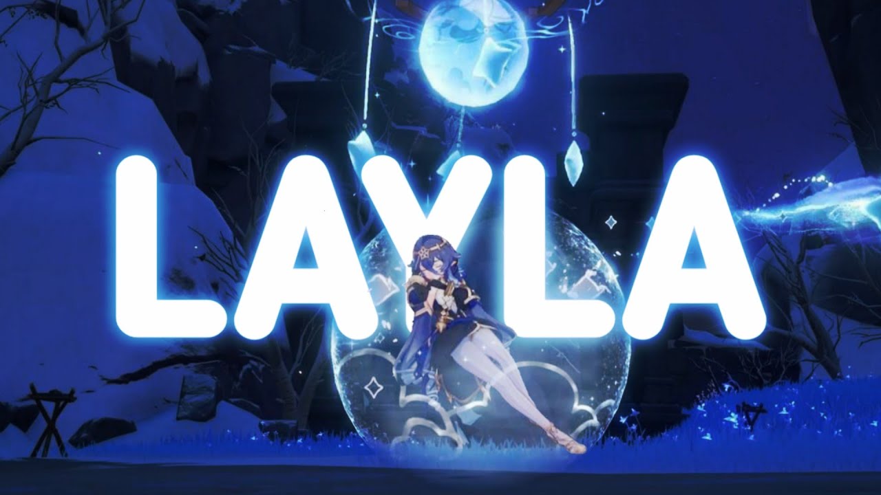 LAYLA 💙 | GENSHIN IMPACT 「AMV / EDIT」