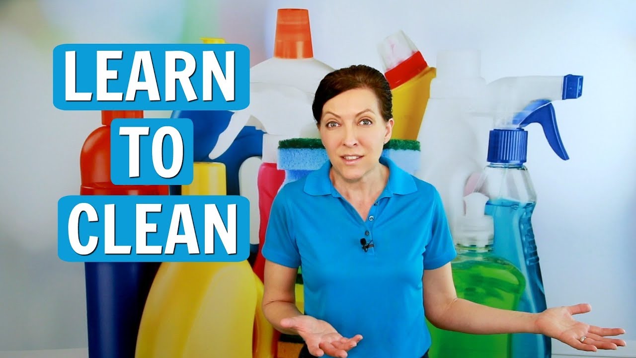 Learn to Clean - House Cleaning 101