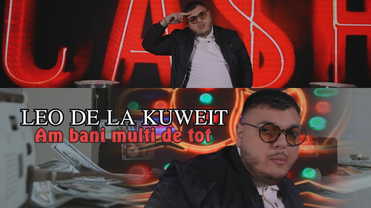 Leo de la Kuweit - Am bani multi de tot | Official Video