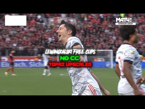 Lewandowski Free Upscaled Clips