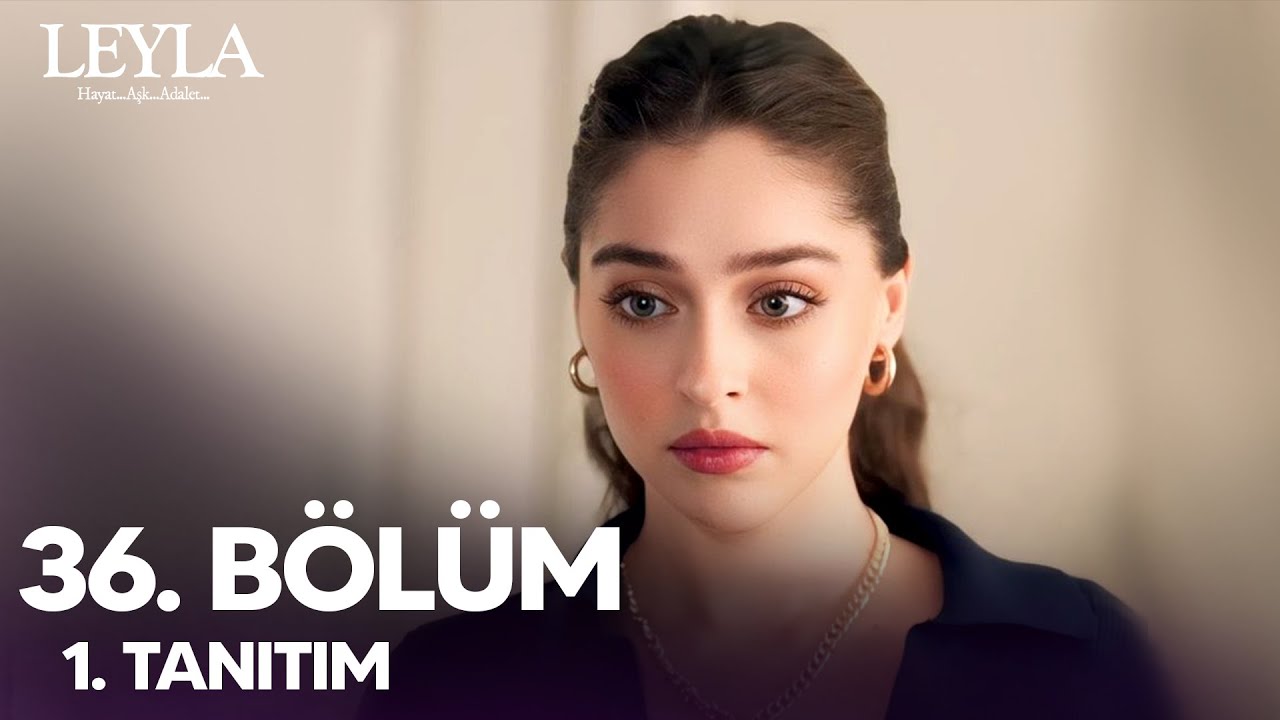 Leyla 36. Bölüm Fragman