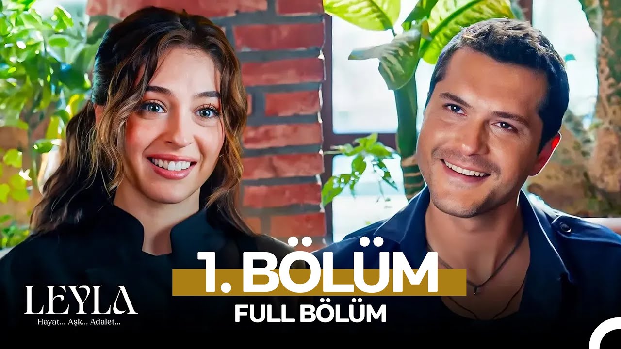 Leyla: Hayat…Aşk…Adalet... 1. Bölüm