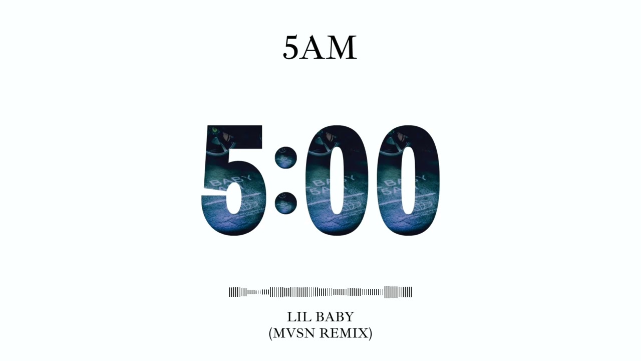 Lil Baby - 5AM (MVSN Remix)