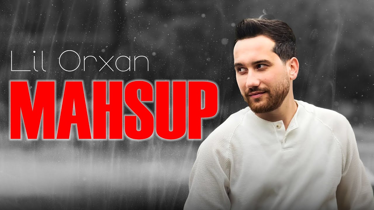Lil Orxan - Mashup (Official Video)