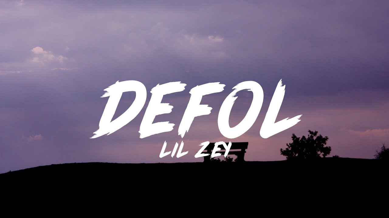 Lil Zey - DEFOL (Lyrics - Sözleri)