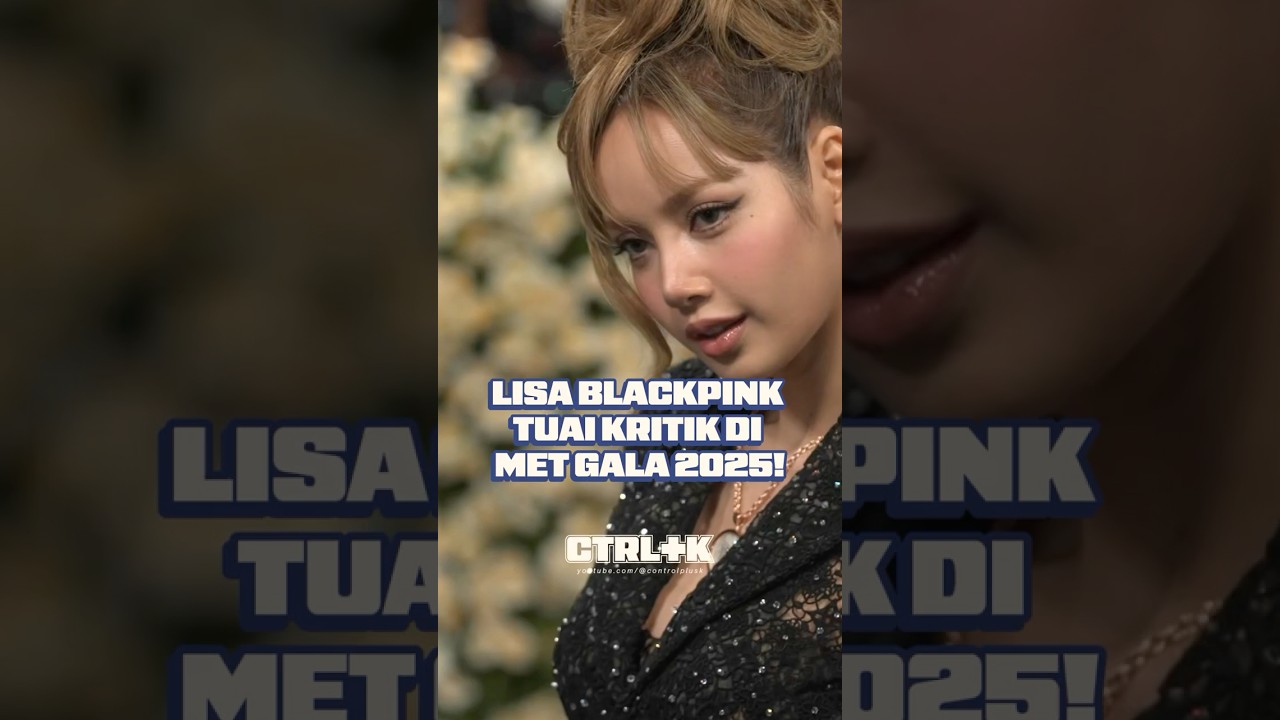 LISA BLACKPINK Tuai Kritik DI MET GALA 2025! #kpop #shorts