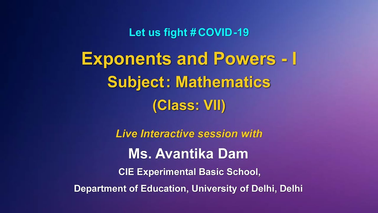 Live Interactions on PM eVIDYA :Exponents and Powers-I   Subject: Mathematics (Class: VII)