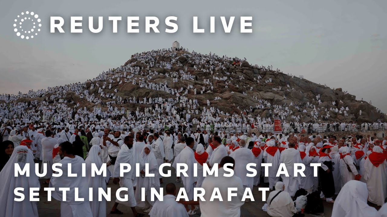 LIVE: Muslim pilgrims start settling in Arafat | REUTERS