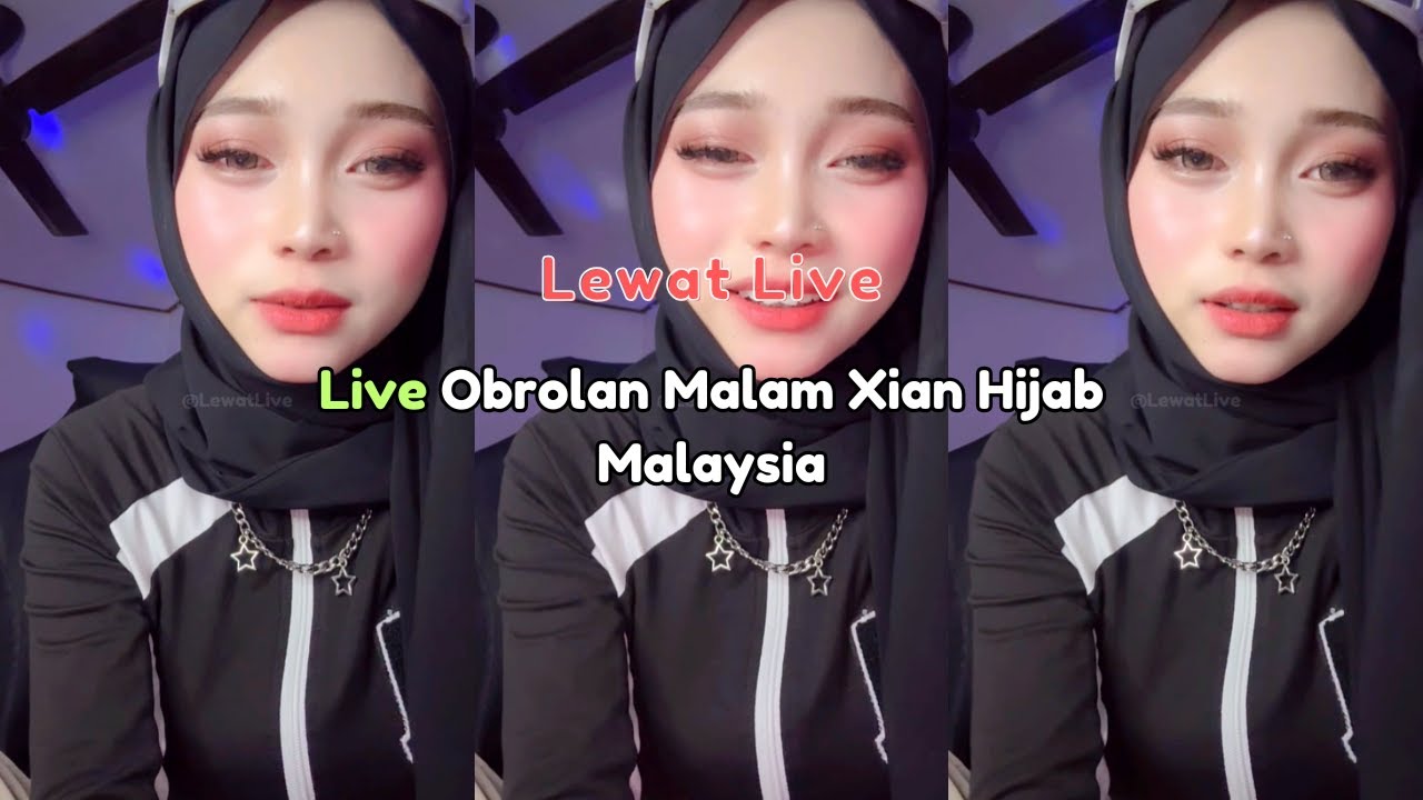 Live Obrolan Malam Xian Hijab Malaysia