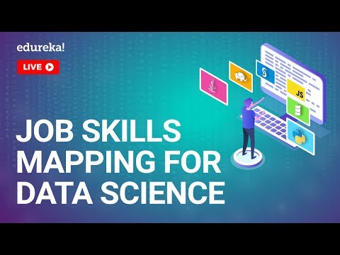 Live-2 | Job Skill Mapping for Data Science | Data Scientists Role | Data Science Training | Edureka