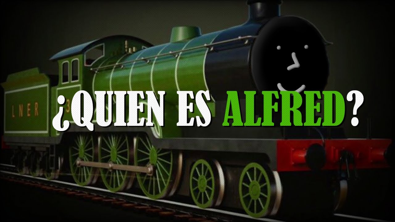 Locomotoras Misteriosas I ¿Quien es Alfred?