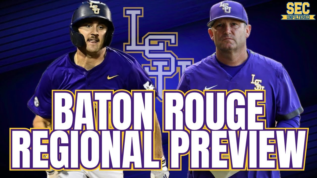 LSU Baseball: 2025 BATON ROUGE REGIONAL PREVIEW