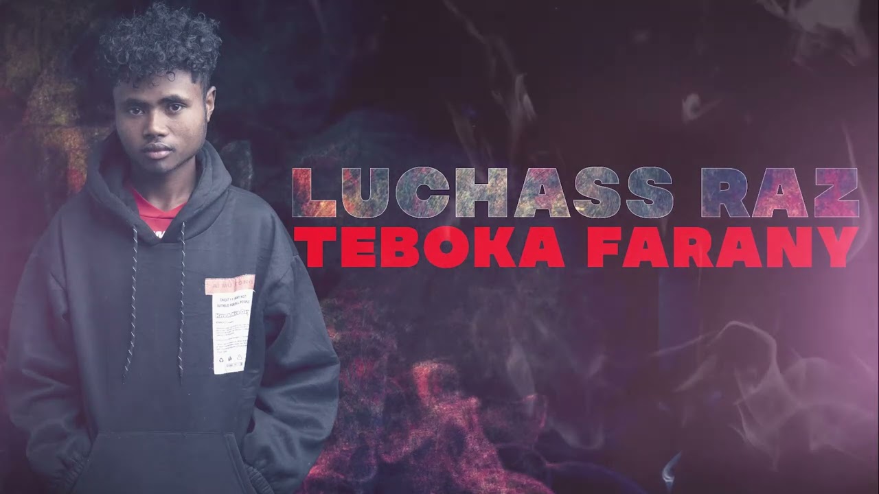 LUCHASS RAZ  - Teboka Farany 0.2 [ Audio Officiel ] Rap Gasy  2022