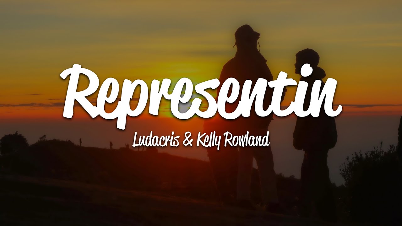 Ludacris - Representin (Lyrics) ft. Kelly Rowland