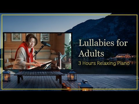 Lullabies for Adults: 3 Hours of Relaxing Piano Music to Help You Sleep, Read, Work
