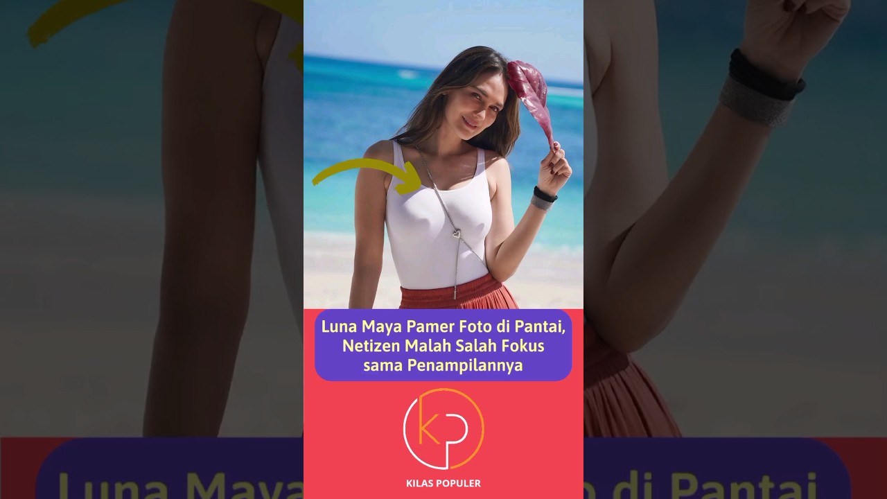 Luna Maya Pamer Foto di Pantai, Netizen Malah Salah Fokus sama Penampilannya #artisviral #lunamaya