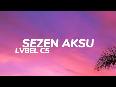 LVBEL C5 - SEZEN AKSU [Sözleri]