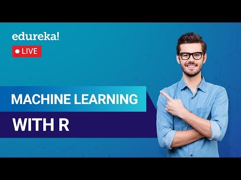 Machine Learning with R Tutorial | Machine Learning Algorithms | Edureka | Data Science Live - 2
