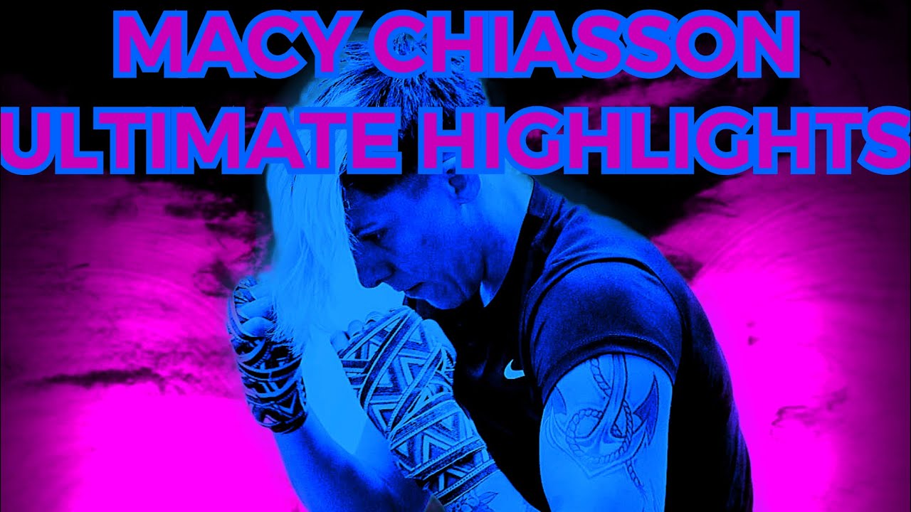 MACY CHIASSON HIGHLIGHTS