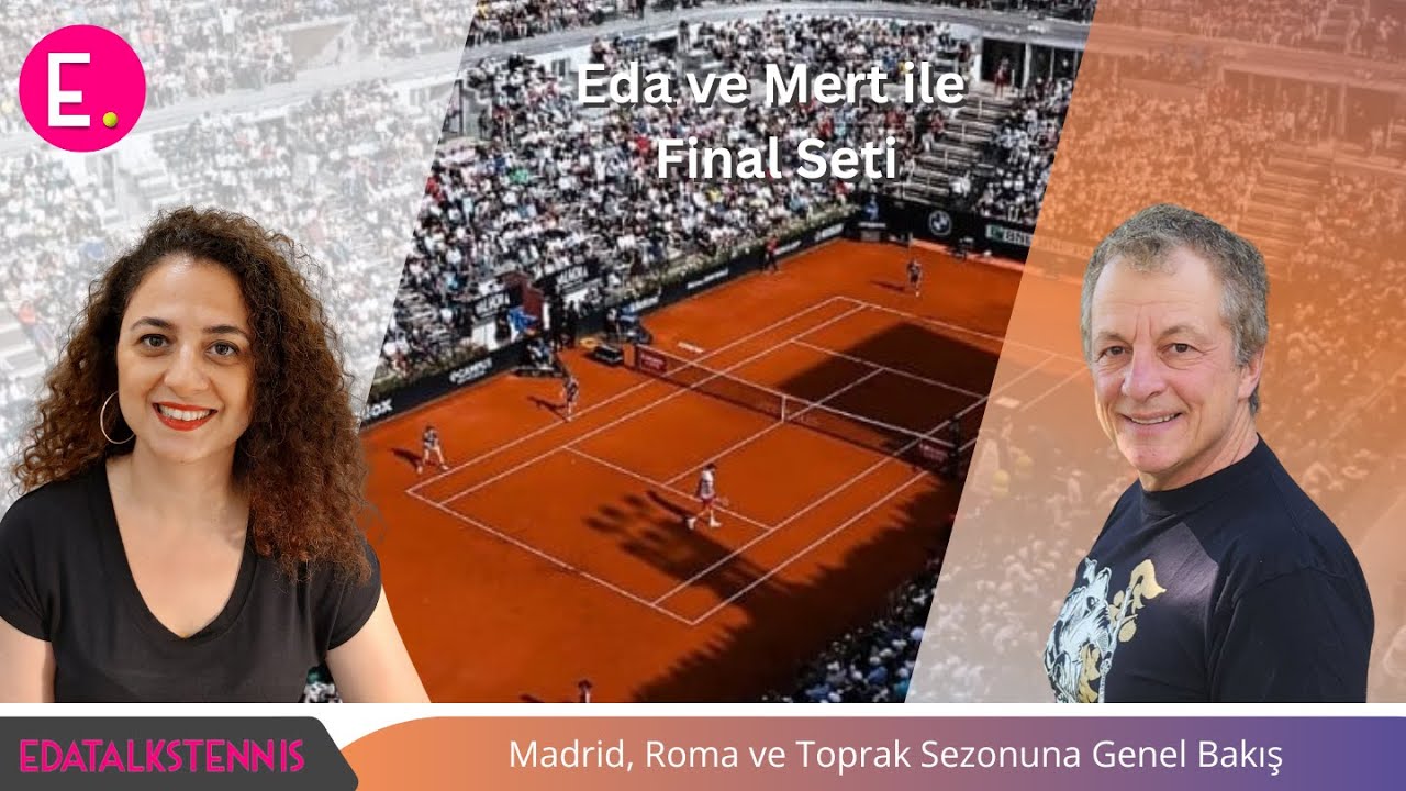Madrid & Roma ve Toprak Sezonuna Genel Bakış