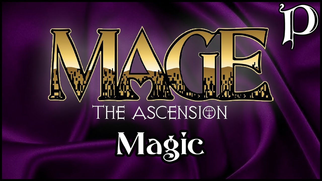 Mage: the Ascension - Magic